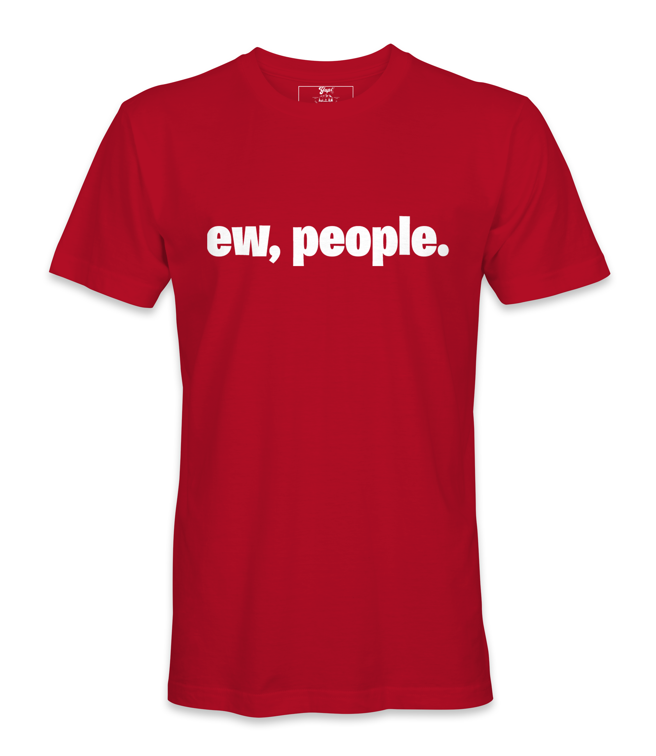 Ew, People. - T-shirt