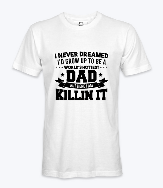 I Never Dreamed  - T-shirt