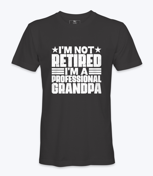 I'm Not Retired - T-shirt