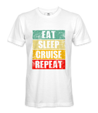 Eat Sleep Cruise Repeat  - T-shirt