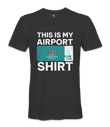 This Is my Airport Shirt - T-shirt