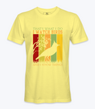 I Watch Birds And I Know Things  T-shirt