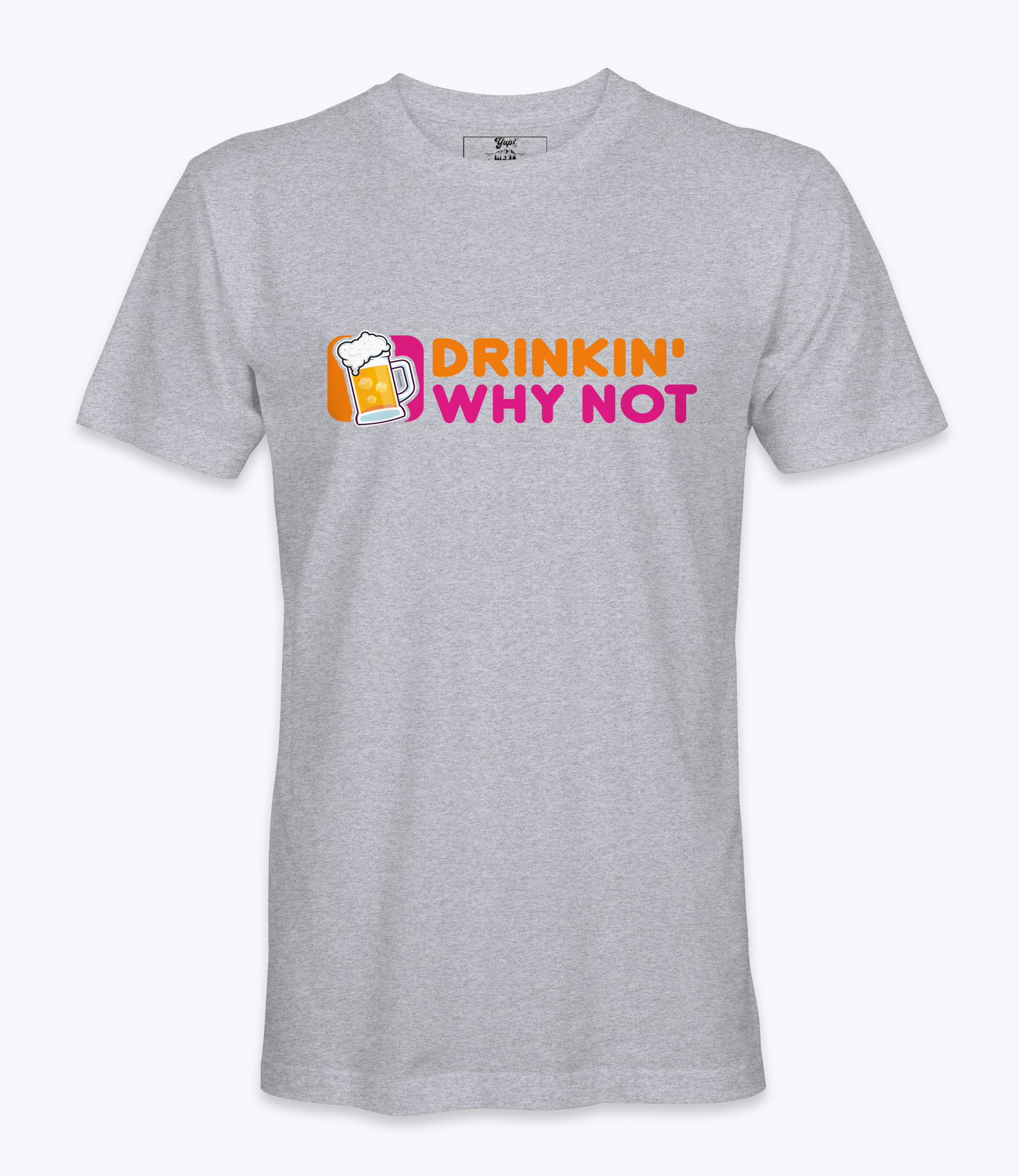 Drinkin' Why Not  T-Shirt