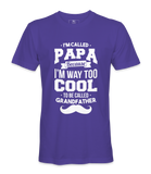 I'M Called Papa Because I'M Way Too Cool