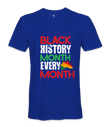 Black History Month is Every Month T-Shirt