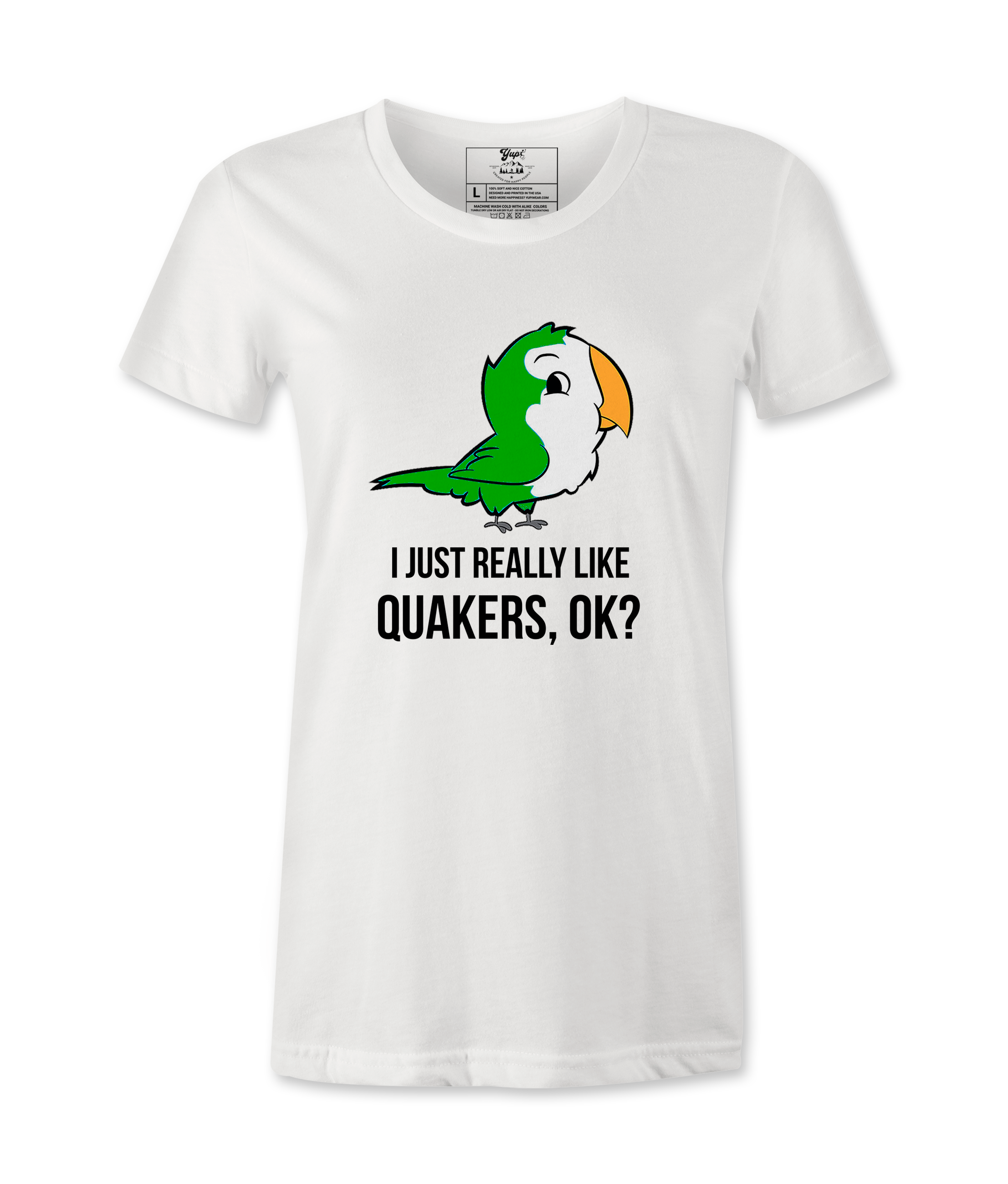 I Just Really Like Quakers, Ok?  Female T-shirt