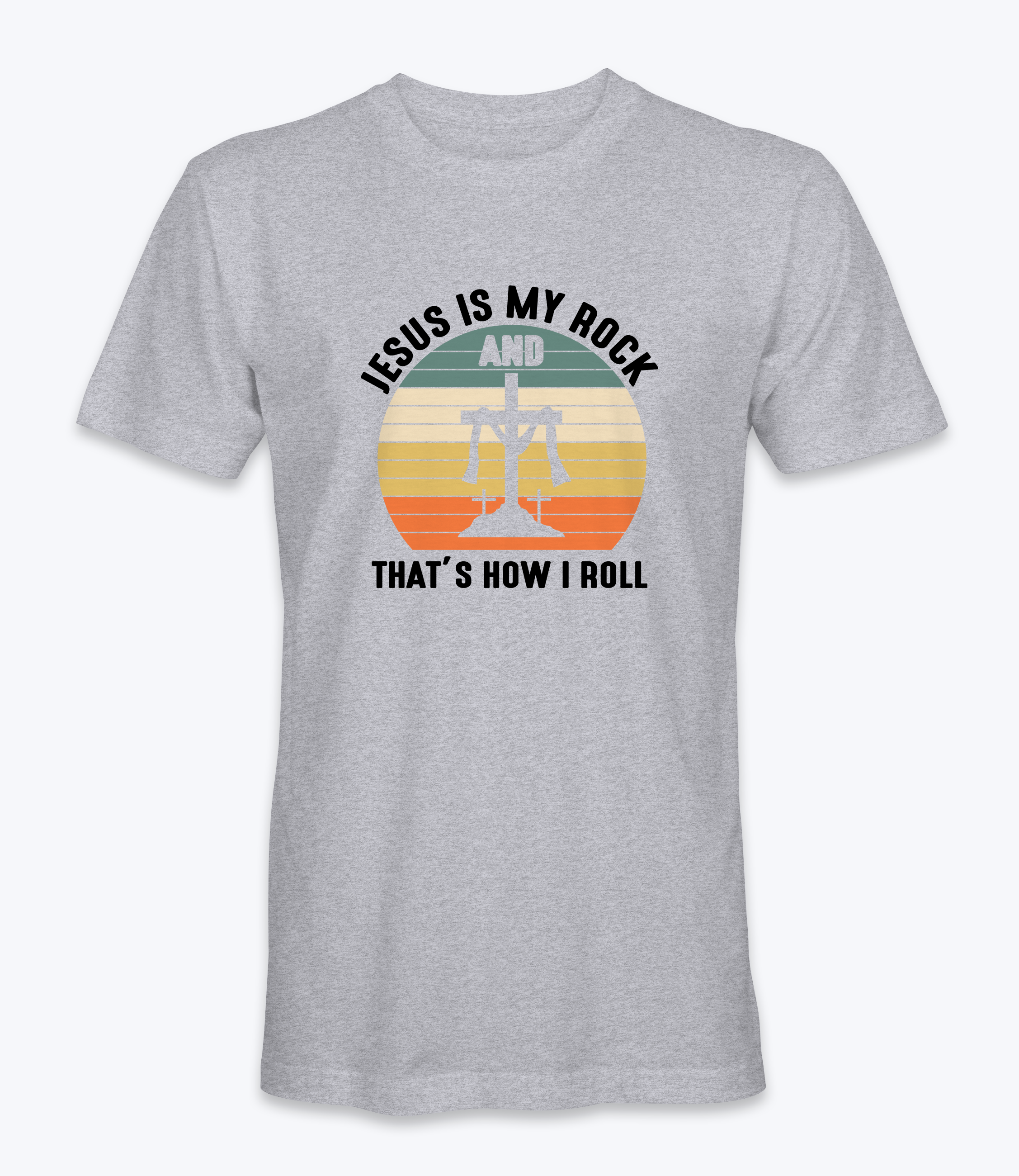 Jesus Is My Rock And That's How I Roll T-Shirt