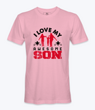 I Love My Awesome Son- T-shirt