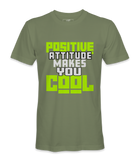 Positive Attitude Makes You Cool - T-shirt