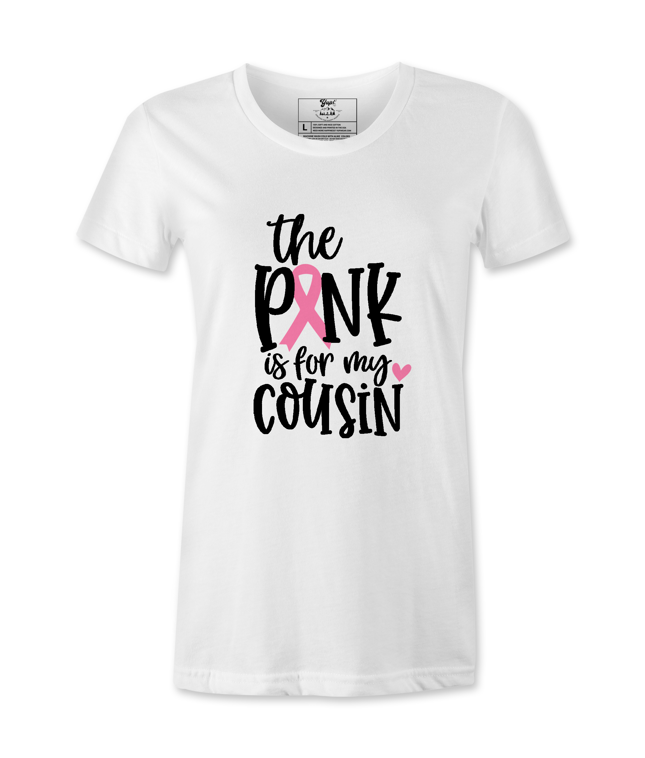 The Pink Is For My Cousin - T-shirt