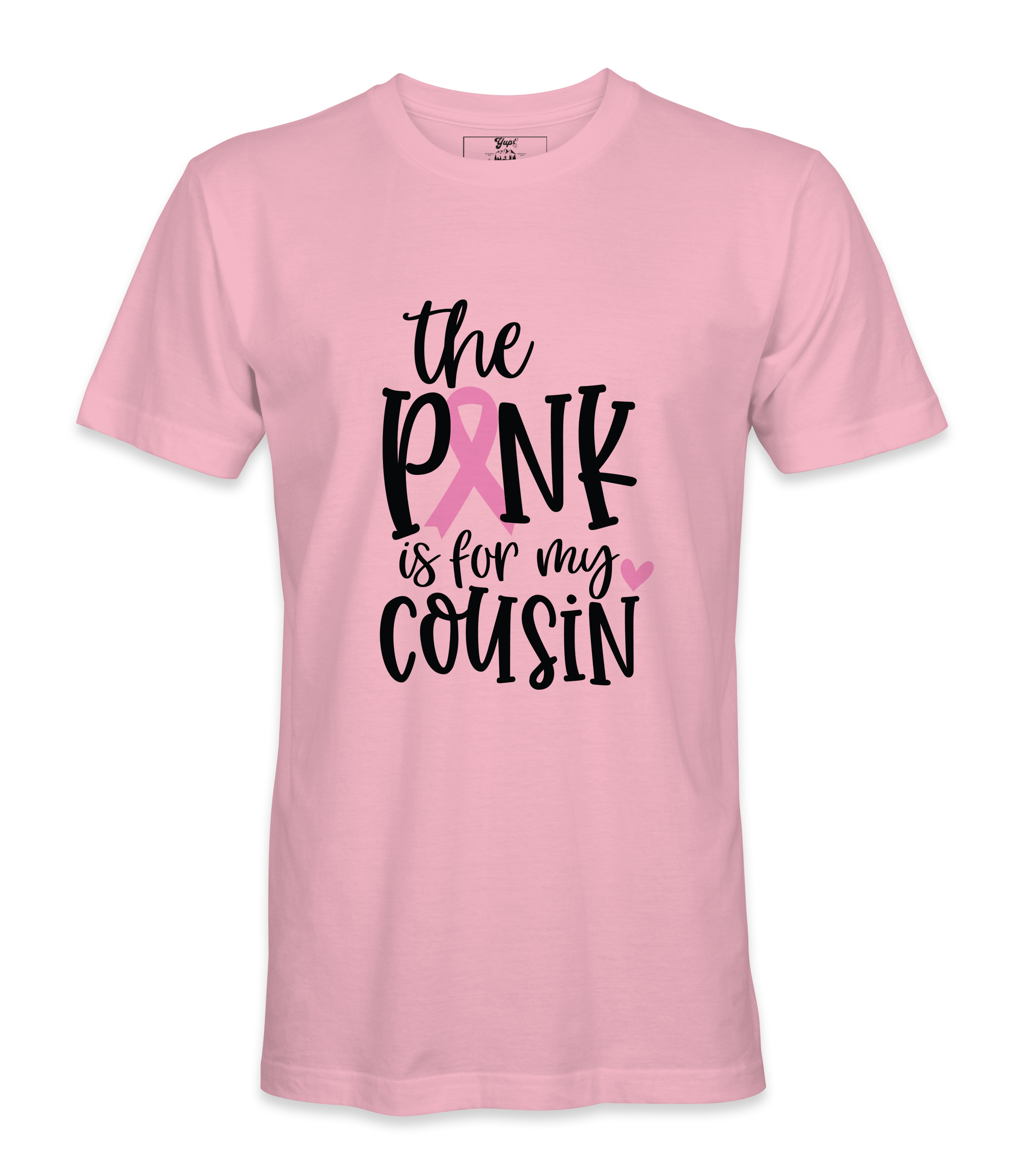 The Pink Is For My Cousin - T-shirt