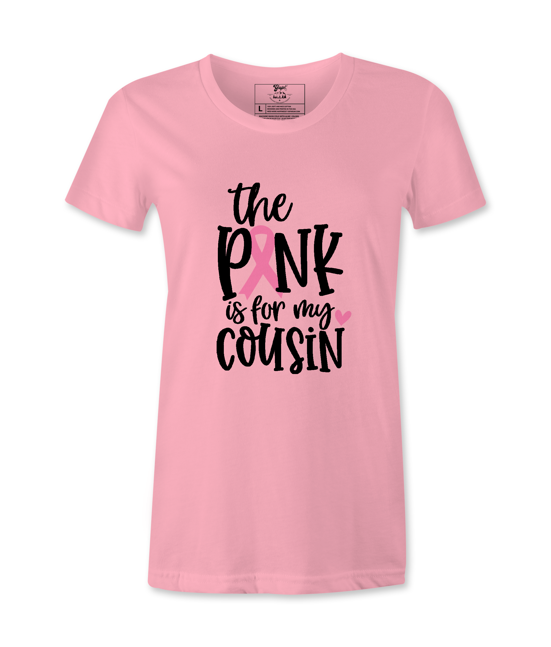 The Pink Is For My Cousin - T-shirt