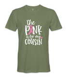 The Pink Is For My Cousin - T-shirt