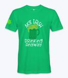 Not Irish Drinking Anyway T-Shirt