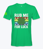 Rub Me For Luck  T-Shirt