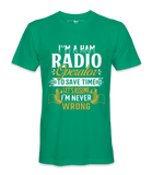 I'm A  Ham Radio Operator - T-Shirt