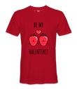 Be My Valentine- T-shirt