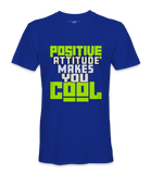 Positive Attitude Makes You Cool - T-shirt