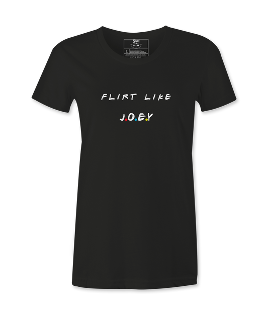 Flirt Like Joey - T-shirt