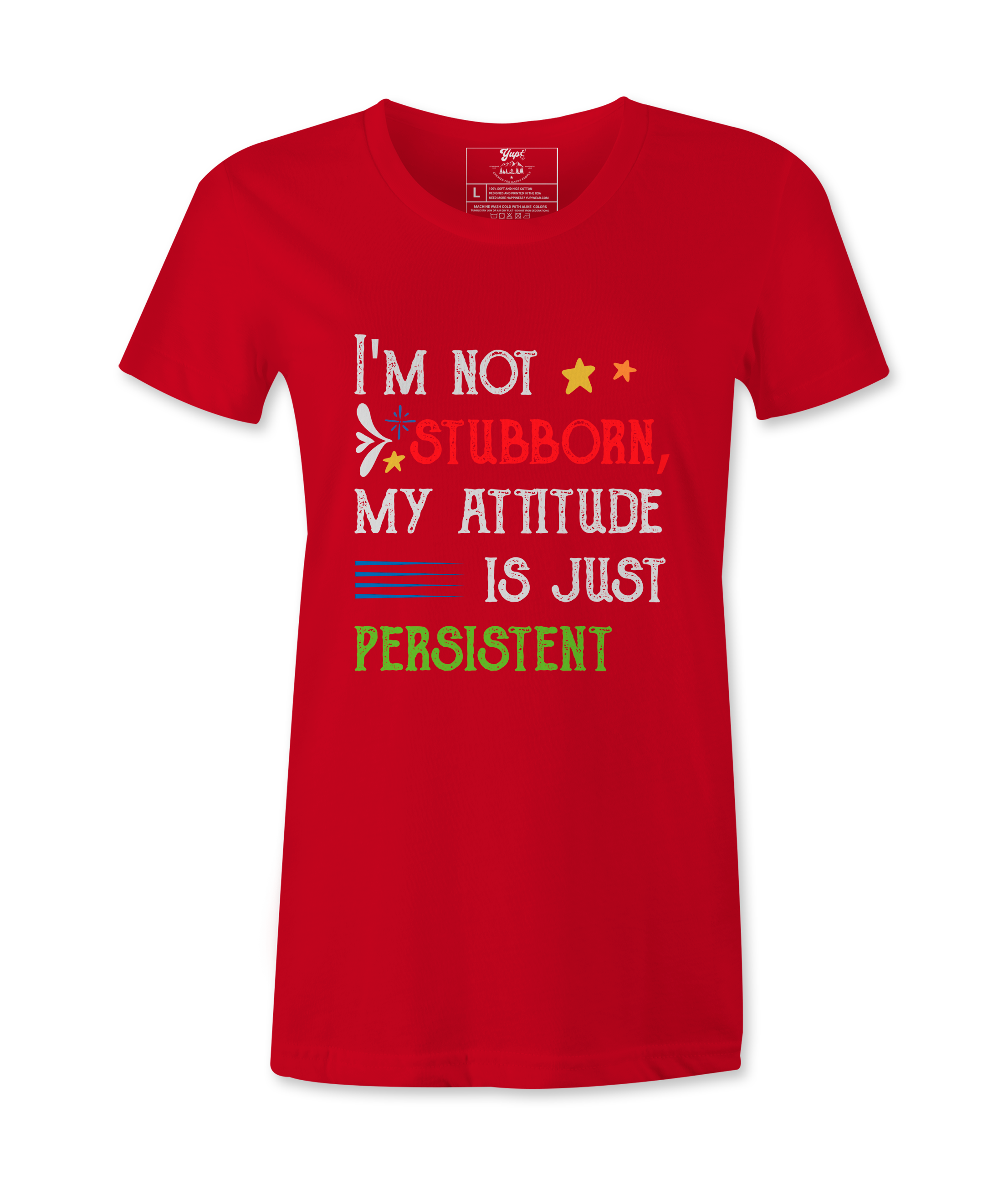 I'M Not Stubborn - T-shirt