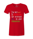 I'M Not Stubborn - T-shirt