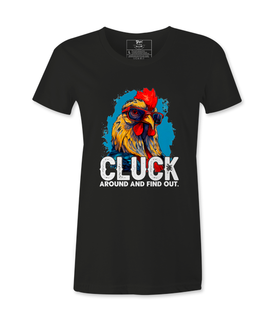Cluck Around And Find Out - T-shirt