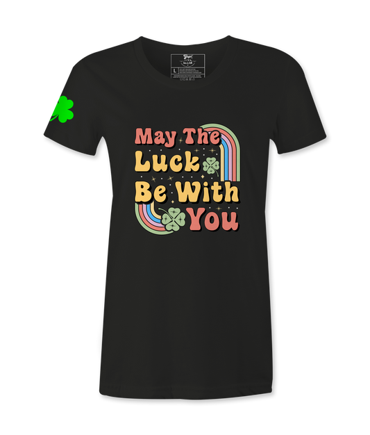 May The Luck Be With You  T-Shirt