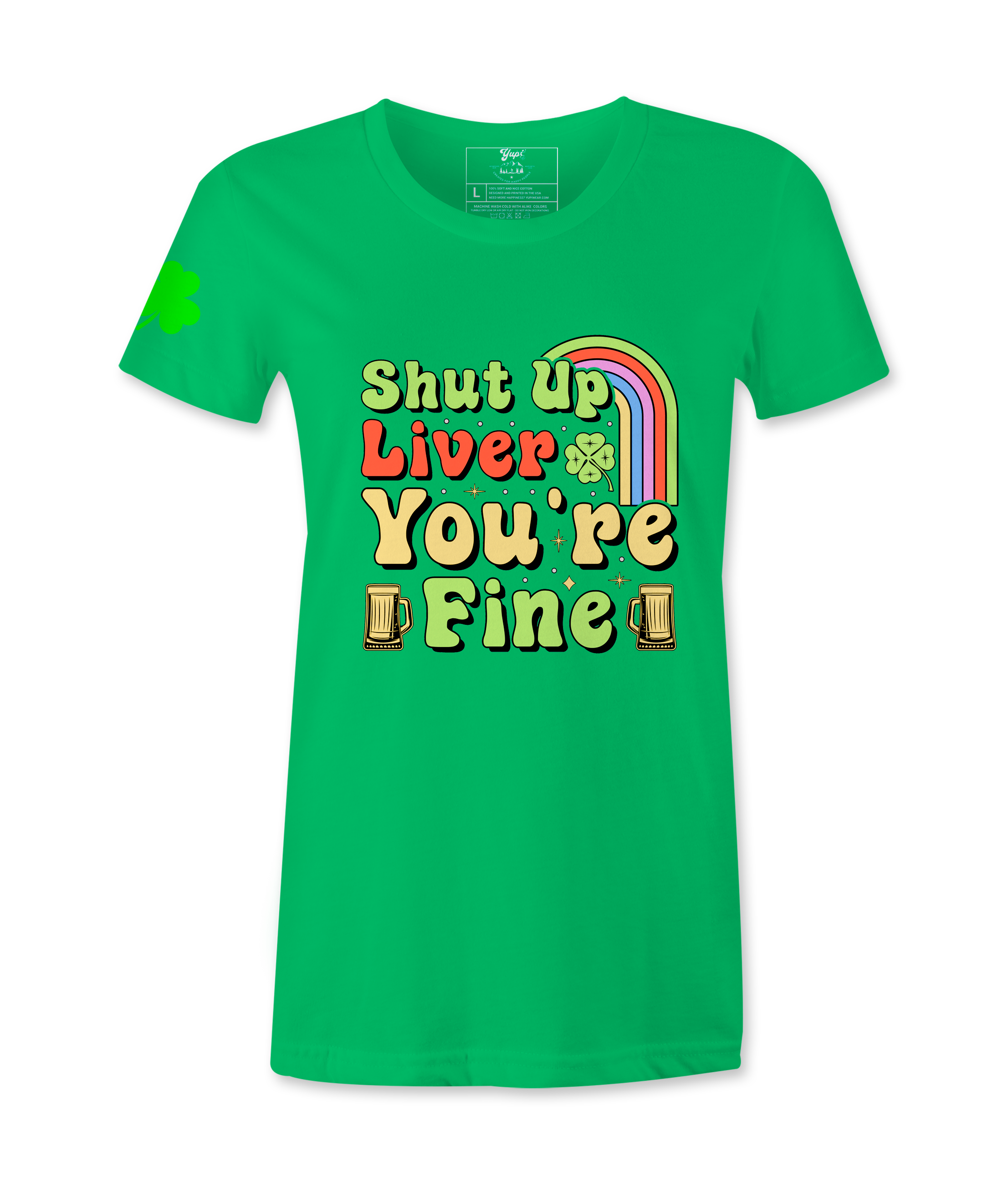 Shut Up Liver, You Are Fine - Female T-Shirt