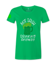 Not Irish Drinking Anyway - Female T-Shirt