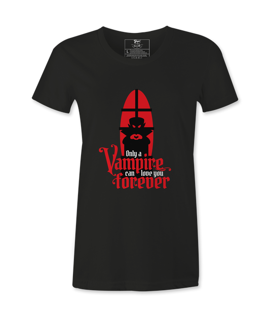 Only A Vampire Can Love you - Female T-shirt