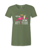 It's All In The Attitude - T-shirt