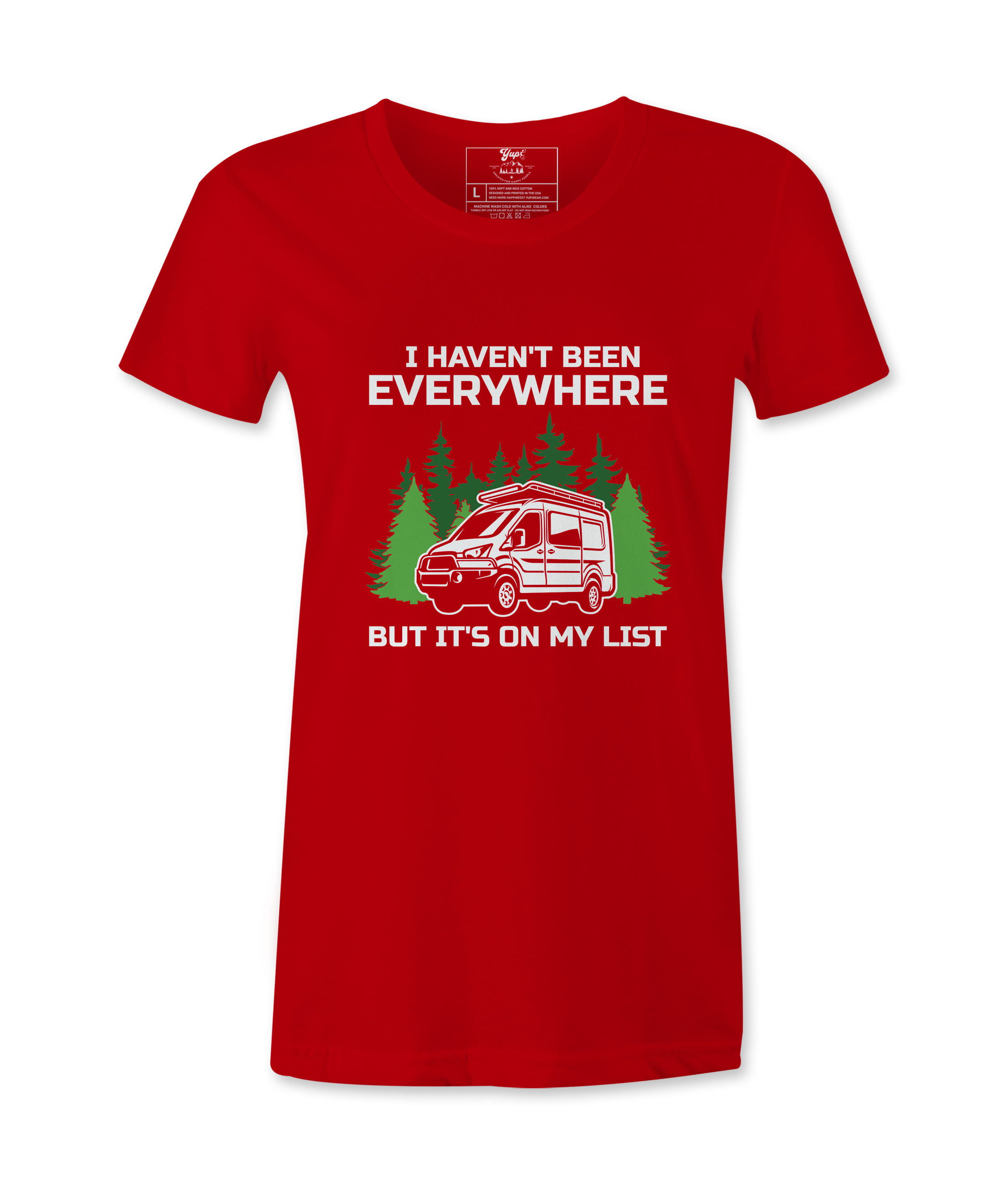 I Haven't Been Everywhere - T-shirt