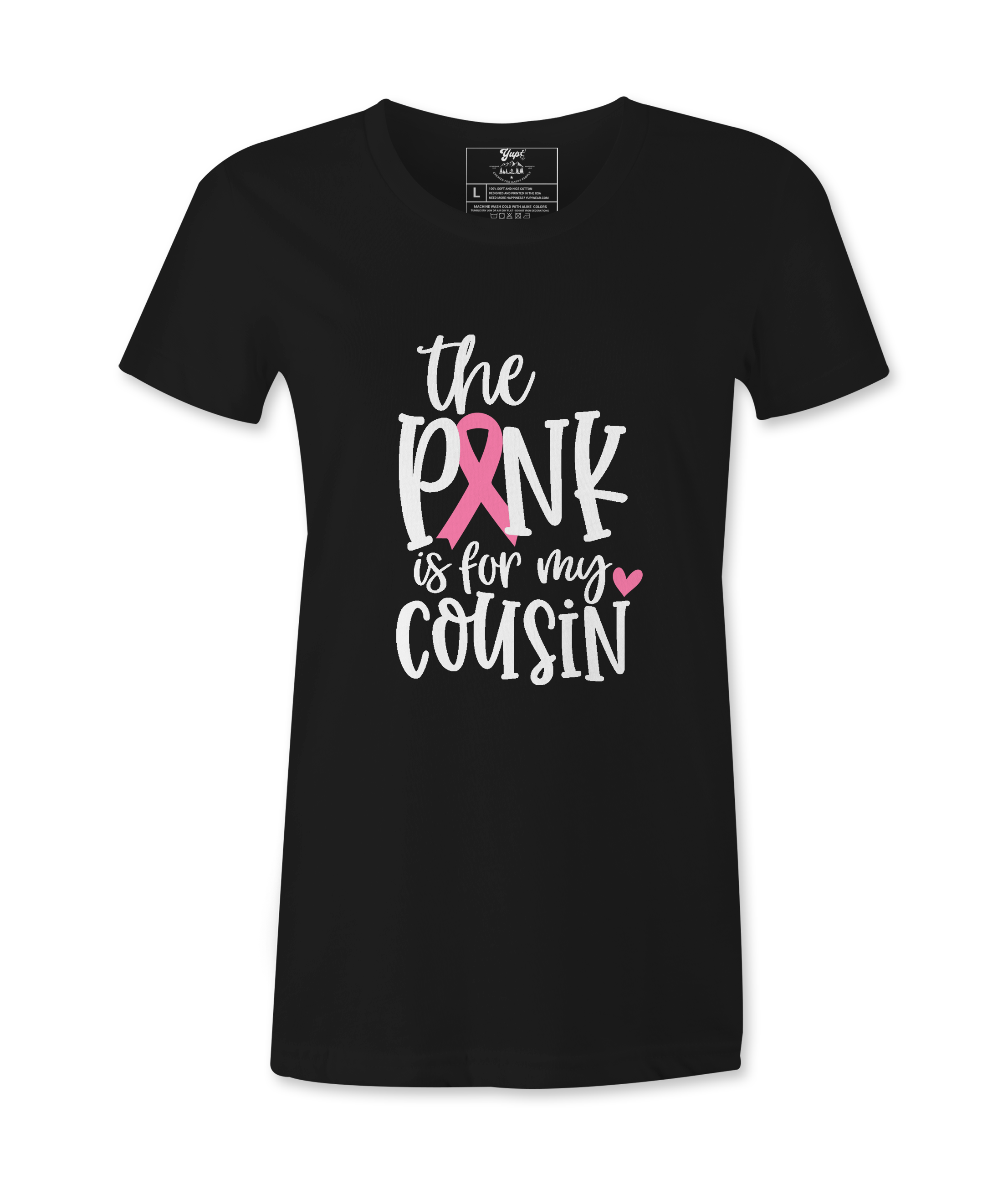 The Pink Is For My Cousin - T-shirt