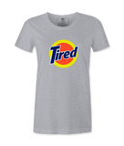 Tired - Female T-shirt