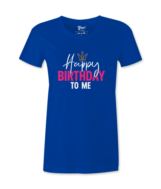 Happy Birthday To Me - T-shirt