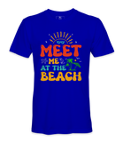 Meet Me At The Beach- T-shirt