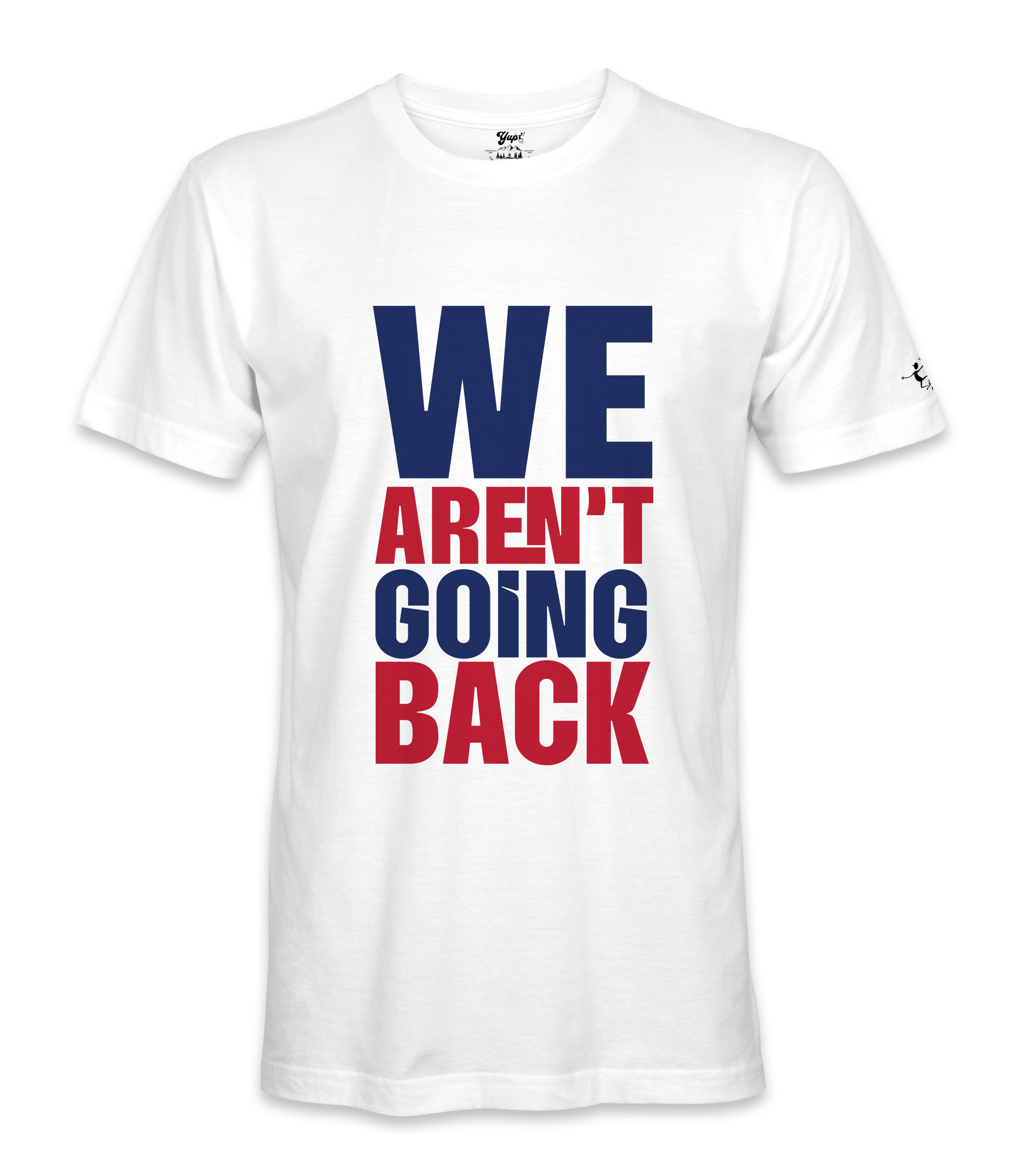 We Aren't Going Back - Unisex T-shirt