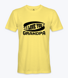 I Love You Grandpa - T-Shirt