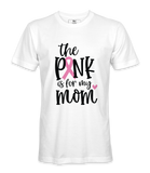 The Pink Is For My Mom - T-shirt