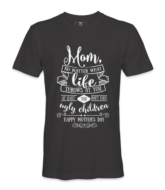 Mom, At Least ...-T-shirt