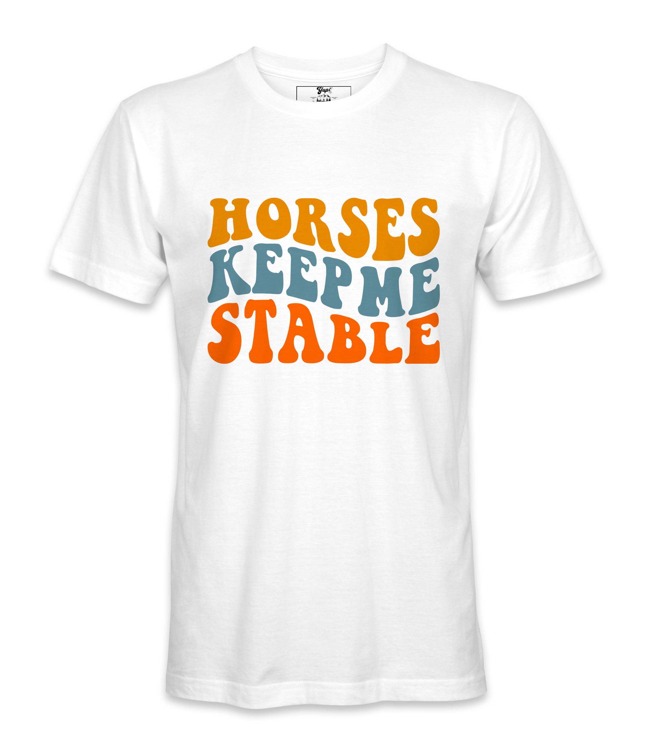 Horses Keep Me Stable - T-shirt