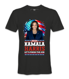 Kamala Let's Finish The Job  - Unisex T-shirt