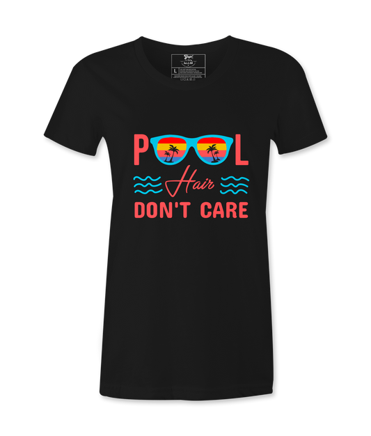 Pool Hair Don't Care - T-shirt