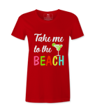 Take Me To The Beach - T-shirt