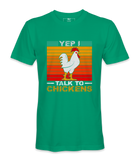 Yep! I Talk To Chicken - T-shirt