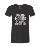 Pround Mother Of A Few Dumbass Kids -T-shirt