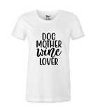 Dog Mother White Lover  -T-shirt