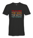 Teacher The Man - T-shirt