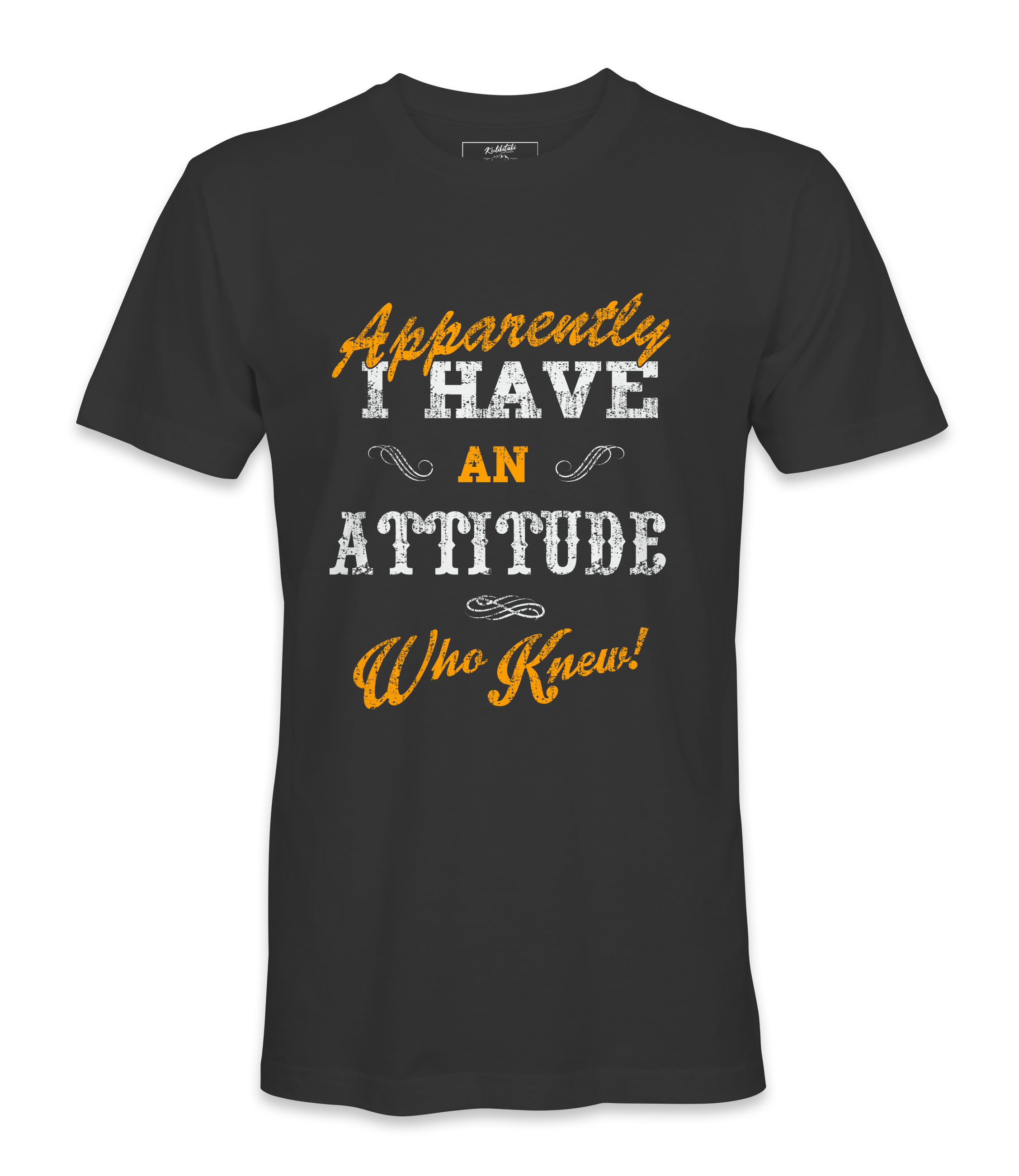 Apparently I have An  Attitude - T-shirt