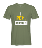 I Pee In Pools - T-shirt